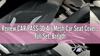 Review CAR PASS 3D Air Mesh Car Seat Covers Full Set Breathable Sporty Rear Bench with Zipper for A [upl. by Ellesig]