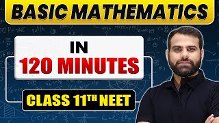 Complete BASIC MATHEMATICS in 120 Minutes  Class 11th NEET [upl. by Jennie684]