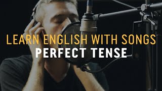 Learn English with Songs  Perfect Tense  Lyric Lab [upl. by Aneloaup800]