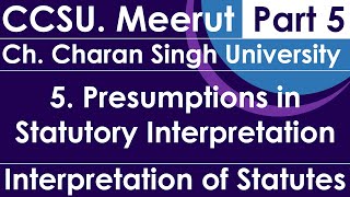 Chaudhary Charan Singh University CCSU  Interpretation of Statutes  LLB  Part 05 [upl. by Eniamurt]