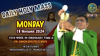 MONDAY HOLY MASS  18 NOVEMBER 2024  33RD WEEK IN ORDINARY TIME II by Fr Simon MSFS holymass [upl. by Curson173]