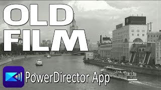 How To Make The Old Film Look  PowerDirector App [upl. by Adebayo]