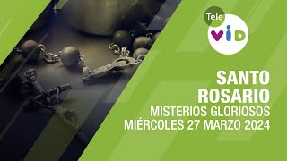 Santo Rosario de hoy Miércoles 27 Marzo de 2024 📿 Misterios Gloriosos TeleVID SantoRosario [upl. by Abih]