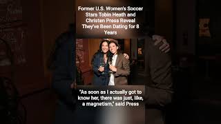 Former US Womens Soccer Stars Tobin Heath and Christen Press Reveal Theyve Been Dating 8 Years [upl. by Neyud]