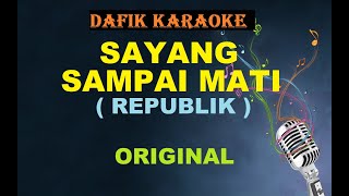 Sayang Sampai Mati Karaoke Republik Original Key [upl. by Mordy]