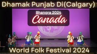 Dhamak Punjab Di Calgary Bhangra🔥World Folk Festival 2024Canada [upl. by Ahlgren]