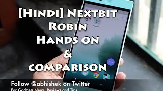 Hindi  Nextbit Robin India Hands on Overview Camera Comparison [upl. by Eilime]