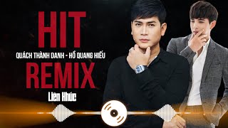 HIT REMIX  QUÁCH THÀNH DANH ft HỒ QUANG HIẾU [upl. by Fionnula]