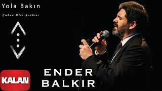 Ender Balkır  Yola Bakın Belki Gelen Babamdır  Çukur Dizi Şarkısı © 2019 Kalan Müzik [upl. by Ainivad311]