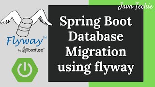 Spring Boot Database Migrations with Flyway Example  Java Techie [upl. by Waring337]