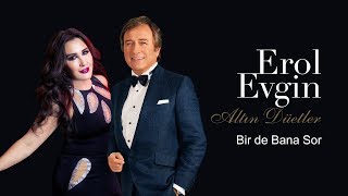 Erol Evgin amp Nükhet Duru  Bir De Bana Sor Official Audio [upl. by Holna]