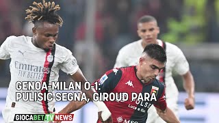 Serie A  GenoaMilan 01 Pulisic segna Giroud para [upl. by Rudiger]