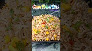 Corn Fried Rice RecipeFried Rice youtube youtubeshorts shortvideo shorts friedrice viralvideo [upl. by Atoel]