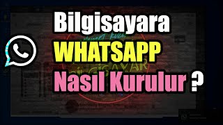 Bilgisayara WHATSAPP NASIL Ä°NDÄ°RÄ°LÄ°R  WHATSAPP NASIL KURULUR [upl. by Meeharb]