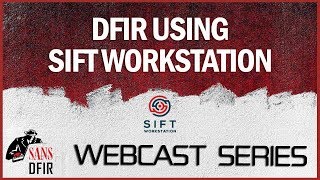 SANS DFIR Webcast  DFIR using SIFT Workstation [upl. by Merrie490]