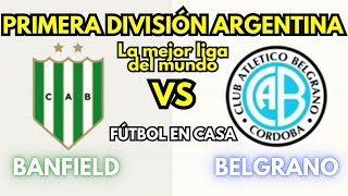 Banfield 4  1 Belgrano PARTIDAZO PRIMERA DIVISIÓN ARGENTINA ElTallerdePedrincci messi fifa [upl. by Anuahc185]