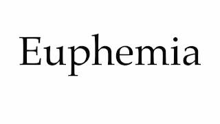 How to Pronounce Euphemia [upl. by Sharos]