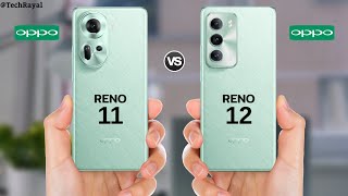 Oppo Reno 11 vs Oppo Reno 12  Full Comparison [upl. by Nelly145]