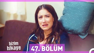 Bizim Hikaye 47 Bölüm [upl. by Calvin]