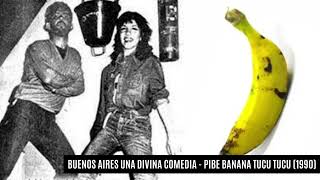 UNA DIVINA COMEDIA  TUTU TUCU por PIBE BANANA 1990  Lalo Mir [upl. by Giah]