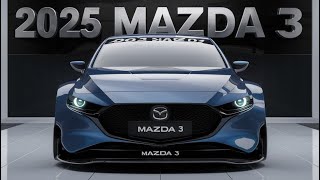 quot2025 Mazda 3 The Compact Car That’s Blowing Away the Competition [upl. by Younger]