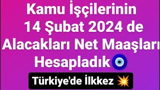 İşte Kamu İşçilerinin 14 Şubat 2024 Net Maaşları ikramiye ve Tediyeleri ÖZEL HABER [upl. by Yasdnyl]