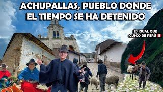 EL PUEBLO MAS VIEJO DEL ECUADOR 🇪🇨 ACHUPALLAS I GEO LEMA [upl. by Shaylynn]