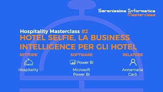 Hospitality Masterclass 2  Hotel Selfie la Business Intelligence per gli Hotel [upl. by Llennod502]