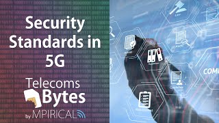 Security Standards in 5G  Telecoms Bytes  Mpirical [upl. by Hosbein]