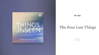 The Four Last Things Things Unseen with Sinclair B Ferguson [upl. by Lamphere948]