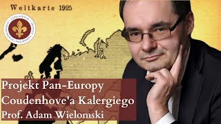 Richard CoudenhoveKalergi i idea paneuropejska w okresie międzywojennym  prof Adam Wielomski [upl. by Anitsyrc]