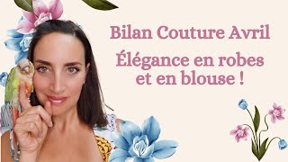 Bilan couture Avril  Elégance en robes et en blouse [upl. by Brout]