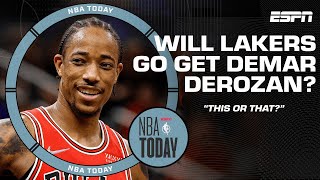 This or That Will the Lakers go get DeMar DeRozan  NBA Today [upl. by Attenahs]