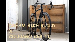 DREAM BIKE BUIL  Colnago C68 Ti [upl. by Prior39]