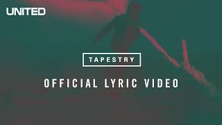 Tapestry Lyric Video  Hillsong UNITED [upl. by Agnew383]