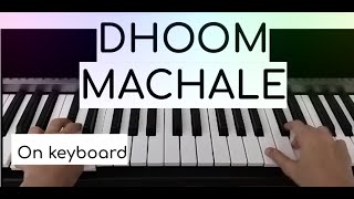 Dhoom Machale on Keyboard piano art keyboard [upl. by Pomcroy]