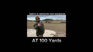 SHOOTING A SMITH amp WESSON 500 MAGNUM AT 100 YARDS PRACTICING THE FUNDAMENTALS OF MARKSMANSHIP [upl. by Arelus]