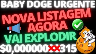 BABY DOGE DIVULGADO AGORA NOVA LISTAGEM GIGANTE VAI EXPLODIR O PREÃ‡O 12500 [upl. by Alan]