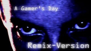 A Gamers Day  Remix Version [upl. by Tnattirb]