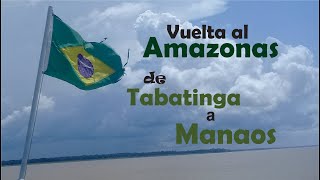 Vuelta al Amazonas Parte 3 de Tabatinga a Manaos [upl. by Blanca]