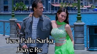 Tera Pallu Sarka Jaye Re Bas To Phir  Dulhan Hum Le Jaayenge  Salman Karisma  Alka Sonu Nigam [upl. by Anoit725]