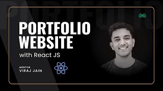 Build a Responsive PORTFOLIO WEBSITE using React JS  React Projects  GeeksforGeeks [upl. by Waine]