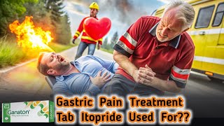 Causes Of Gastric Pain  Tab Itopride Can be Used  Gastritis causes  Medical Treatment [upl. by Sokcin]