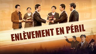 Film chrétien en français « Enlèvement en péril » Avoir la chance d’accueillir le retour du Seigneur [upl. by Steen229]