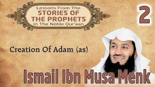 Stories Of The Prophets02 Creation Of Aadam as  Mufti Ismail Menk [upl. by Yesdnil628]