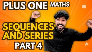 PLUS ONE MATHEMATICS  chapter 9 SEQUENCES AND SERIES  class 11 maths  Kerala  part 4 [upl. by Esch]