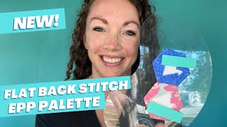 INTRODUCING English Paper Piecing Flat Back Stitch Palette [upl. by Rialcnis989]