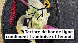 Tartare de bar de ligne condiment framboise et fenouil [upl. by Aiyekal]