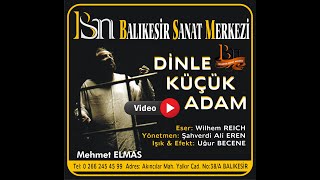 Dinle Küçük Adam Tiyatro Oyunu [upl. by Server]