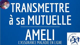 REMBOURSEMENT complémentaire santé comment TRANSMETTRE un paiement du compte AMELI à sa mutuelle [upl. by Kcire680]